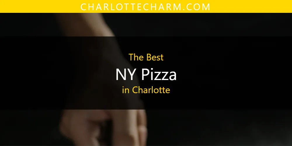 The Absolute Best NY Pizza in Charlotte  [Updated 2025]