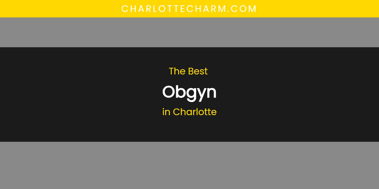 The Absolute Best Obgyn in Charlotte featured