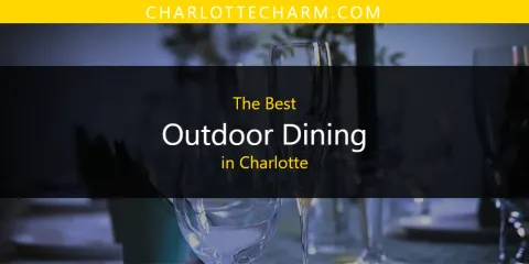Discover the Best Outdoor Dining in Charlotte
