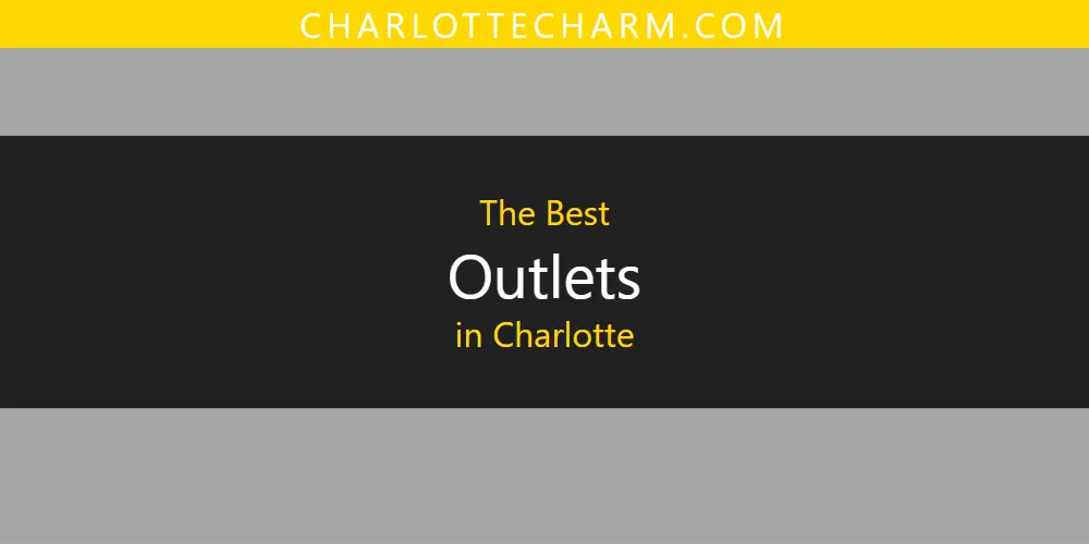 The Absolute Best Outlets in Charlotte  [Updated 2025]
