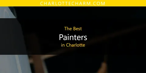 The Best Painters in Charlotte List
