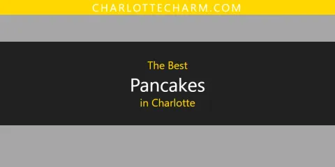 The Best Pancakes in Charlotte List