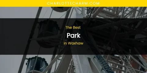 Waxhaw's Best Park