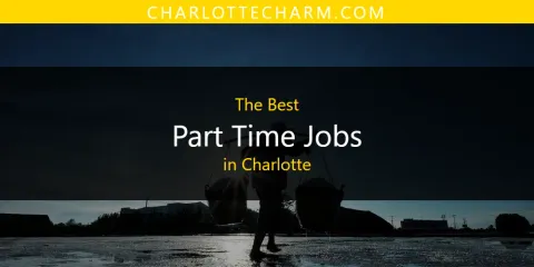 The Best Part Time Jobs in Charlotte List