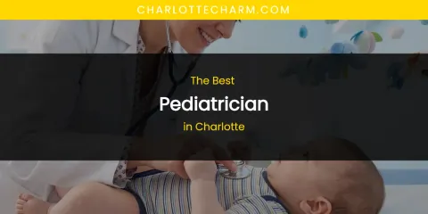 The Absolute Best Pediatrician in Charlotte