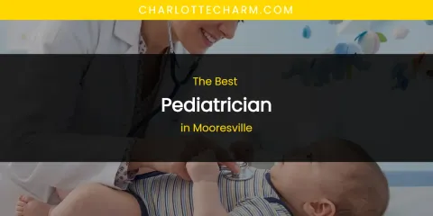 Mooresville's Best Pediatrician