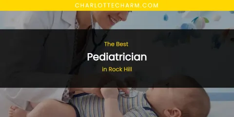 Rock Hill's Best Pediatrician