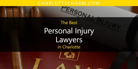 The Best Personal Injury Lawyers in Charlotte List
