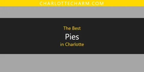 The Top-Rated Pies in Charlotte