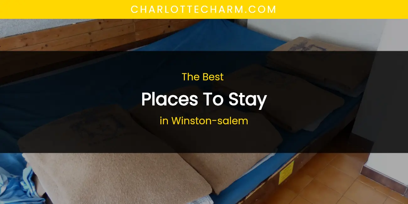 Winston-Salem's Best Places to Stay featured