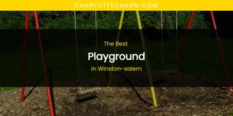 Winston-Salem's Best Playground