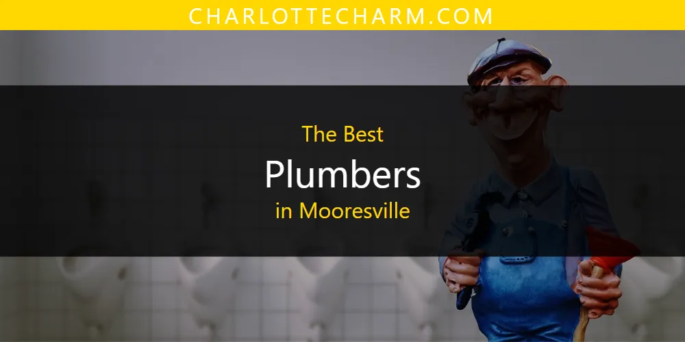 Best Plumbers in Mooresville: 2026 Ultimate Guide
