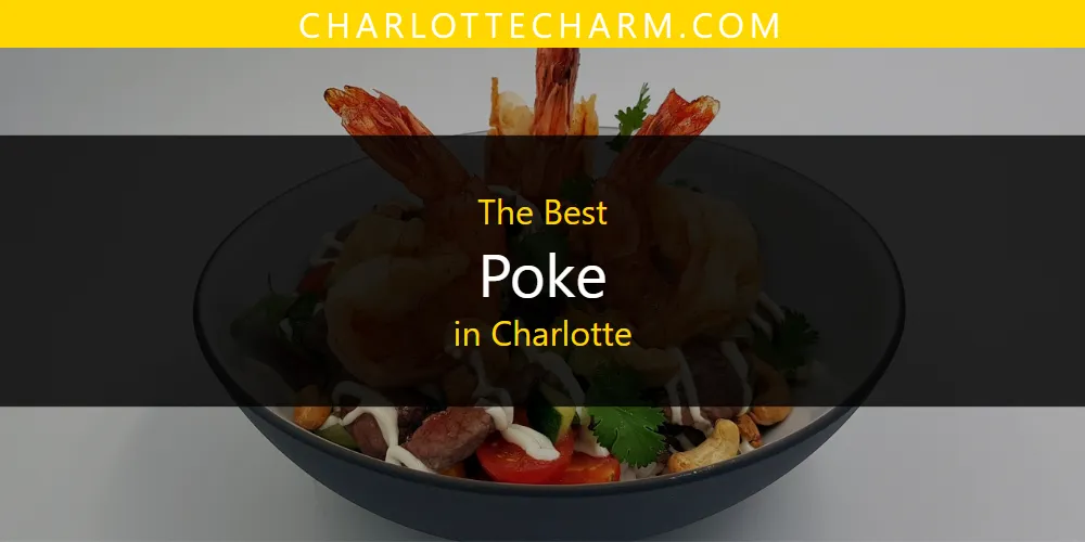 The Absolute Best Poke in Charlotte  [Updated 2025]