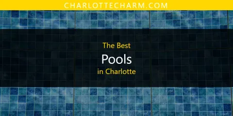 Best Pools in Charlotte: Ultimate Guide