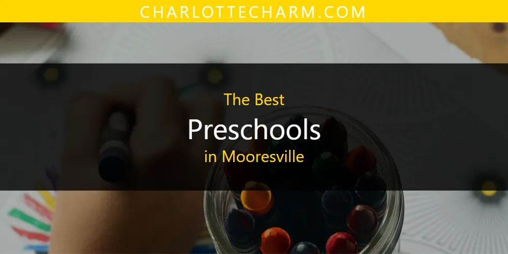 Mooresville's Best Preschools [Updated 2025]