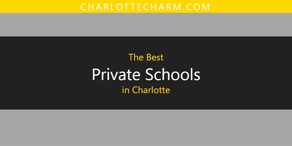 The 2026 Best Private Schools in Charlotte List