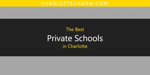 The Best Private Schools in Charlotte List