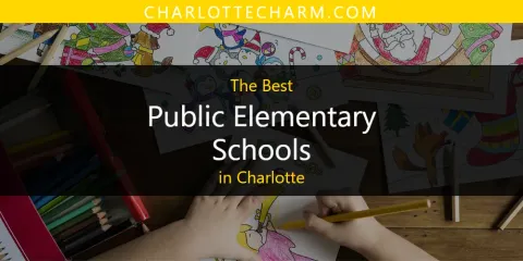 The Best Public Elementary Schools in Charlotte List