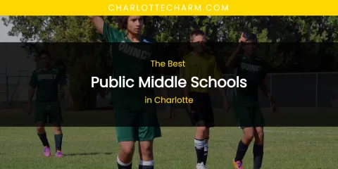 The Absolute Best Public Middle Schools in Charlotte