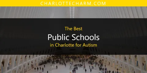 Charlotte for Autism's Best Public Schools Spots