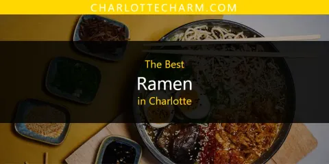 Best Ramen in Charlotte: Ultimate Guide