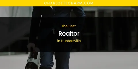The Absolute Best Realtor in Huntersville