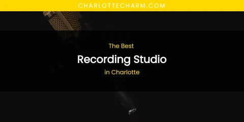 The Absolute Best Recording Studio in Charlotte