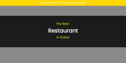 The Absolute Best Restaurant in Dallas