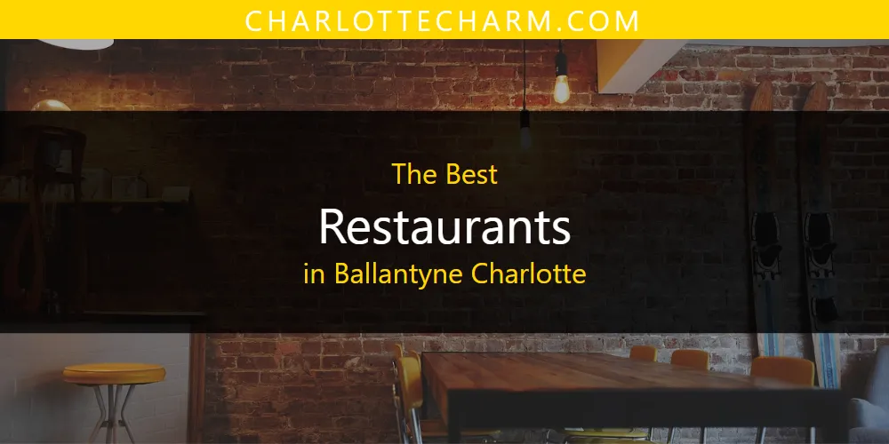 2026 Ranked: Best Restaurants in Ballantyne Charlotte