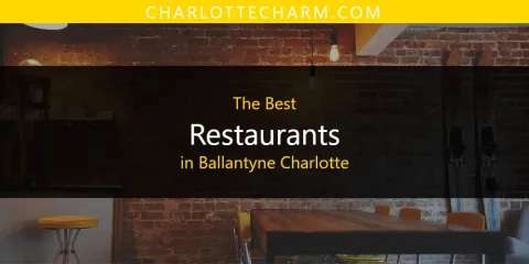Ranked: Best Restaurants in Ballantyne Charlotte