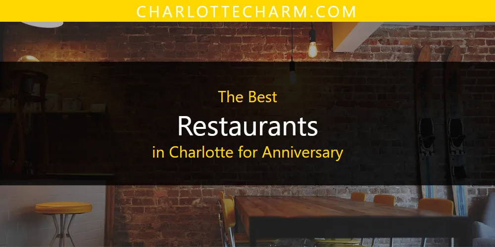 The Absolute Best Restaurants in Charlotte for Anniversary  [Updated 2025]