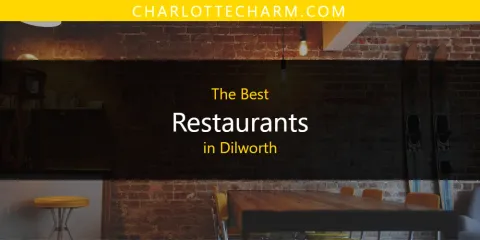 Guide to Best Restaurants in Dilworth