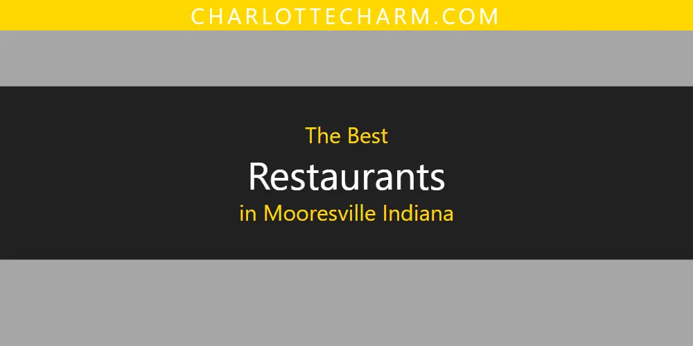 Best Restaurants in Mooresville Indiana: 2026 Ultimate Guide