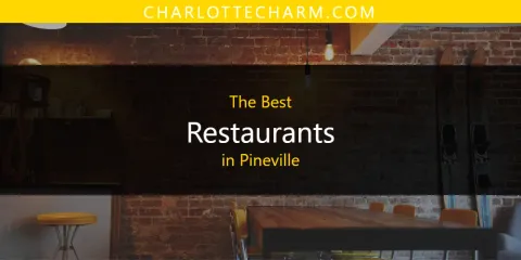 Best Restaurants in Pineville: Our Expert Picks