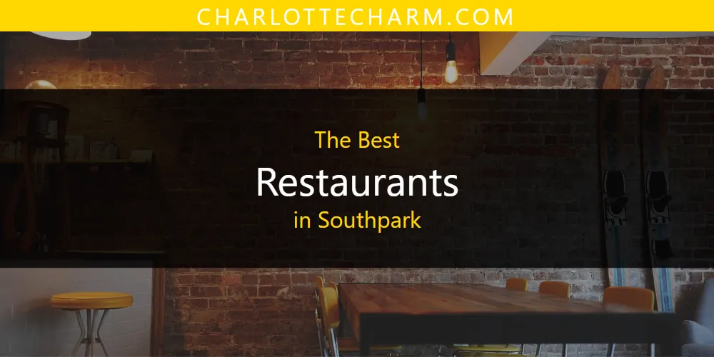 2026 Guide to Best Restaurants in Southpark