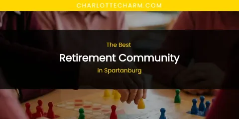 Spartanburg's Best Retirement Community