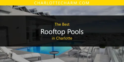Best Rooftop Pools in Charlotte: Complete Guide