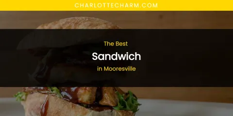 Mooresville's Best Sandwich