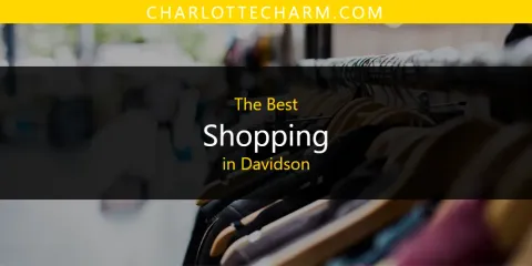Ranked: Best Shopping in Davidson
