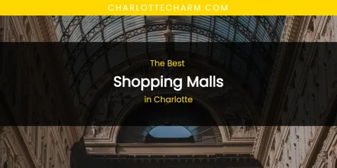 The Absolute Best Shopping Malls in Charlotte