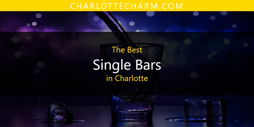 The Absolute Best Single Bars in Charlotte  [Updated 2025]