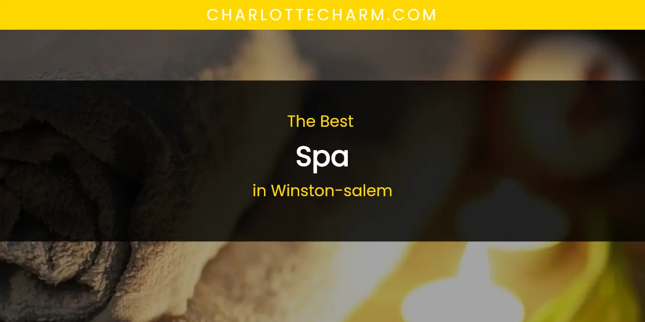 Winston-Salem's Best Spa featured