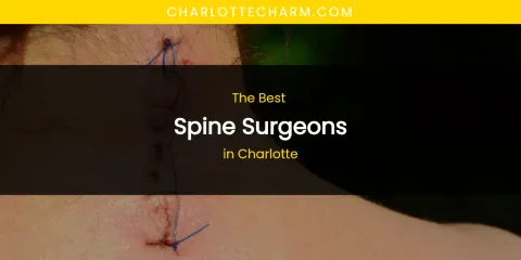 The Absolute Best Spine Surgeons in Charlotte