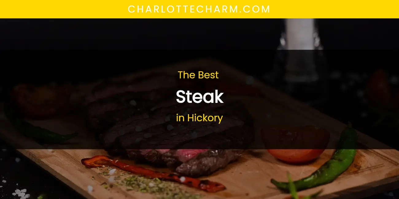 The Absolute Best Steak in Hickory featured