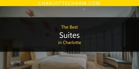 The Best Suites in Charlotte