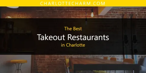Discover the Best Takeout Restaurants in Charlotte