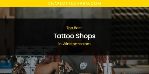 Winston-Salem's Best Tattoo Shops