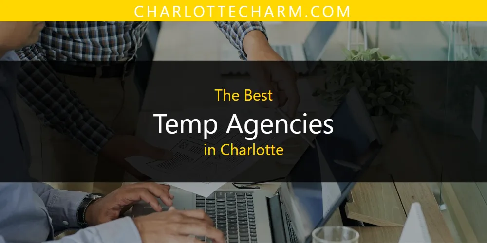 The Top-Rated Temp Agencies in Charlotte for 2026
