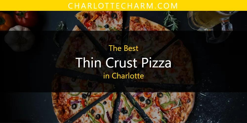 The Absolute Best Thin Crust Pizza in Charlotte  [Updated 2025]