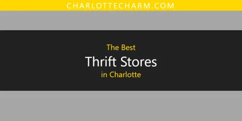 The Top-Rated Thrift Stores in Charlotte